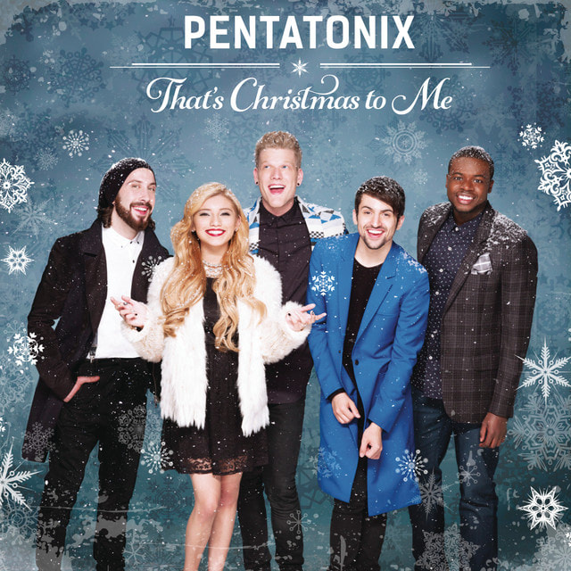 That’s Christmas To Me – Pentatonix
