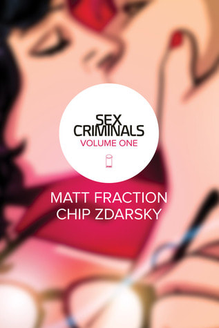 Sex Criminals, Volume 1: One Weird Trick by Matt Fraction & Chip Zdarsky
