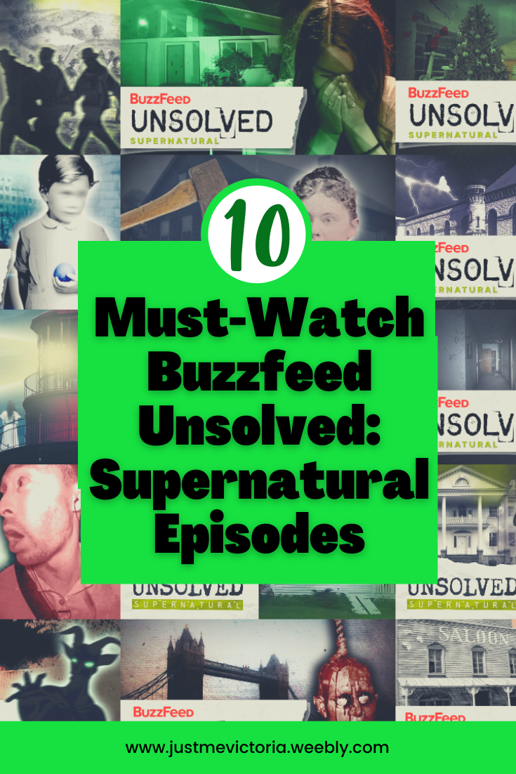 10 Must-Watch Buzzfeed Unsolved: Supernatural Episodes - Just Me, Victoria