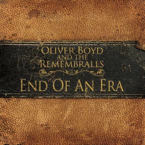 End Of An Era - Oliver Boyd & The Remembralls