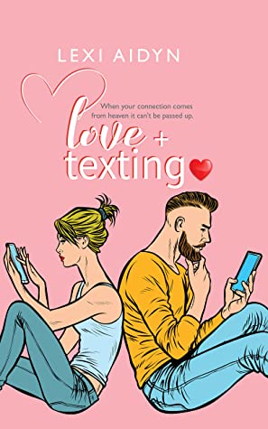 Love + Texting by Lexi Aidyn