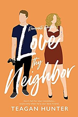 Love Thy Neighbor by Teagan Hunter