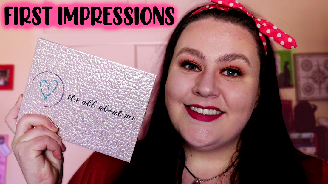It's All About Me Cosmetics | First Impressions