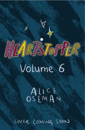 Heartstopper: Volume 6 by Alice Oseman