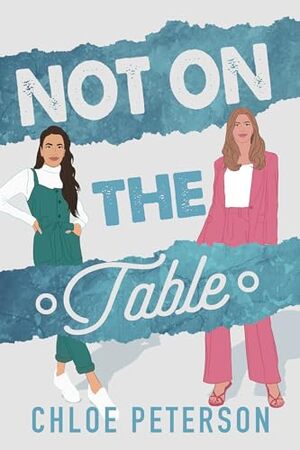 Not On The Table by Chloe Peterson