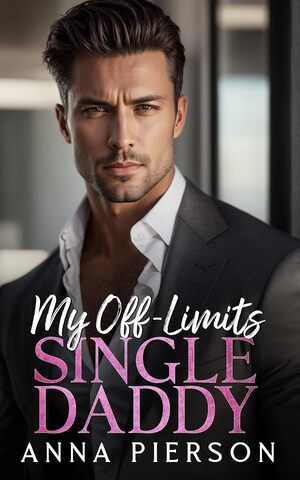 My Off-Limits Single Daddy by Anna Pierson