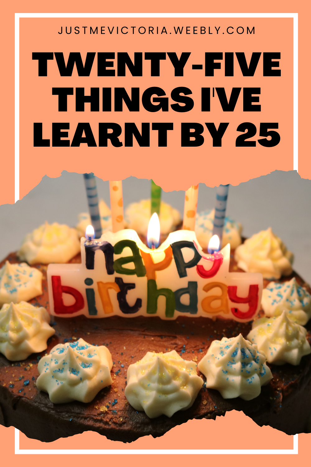 Twenty-Five Things I've Learnt By 25 - Just Me, Victoria