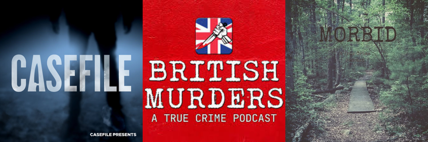 Casefile True Crime, Britsh Murders, Morbid: A True Crime Podcast
