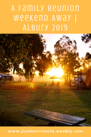 A Family Reunion Weekend Away | Albury 2019