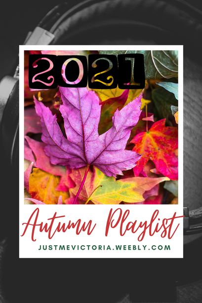 Autumn Playlist | 2021 - Just Me, Victoria