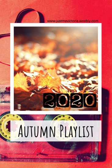 Autumn Playlist | 2020 - Just Me, Victoria