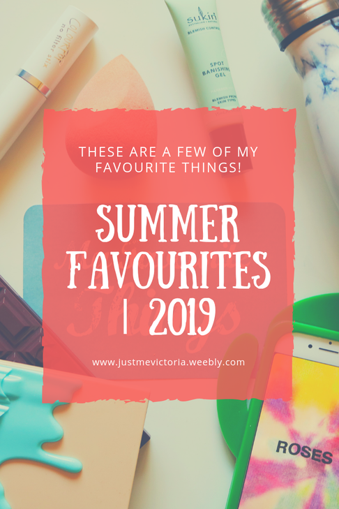Summer Favourites | 2019