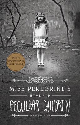 Miss Peregrine's Home For Peculiar Children by Ransom Riggs