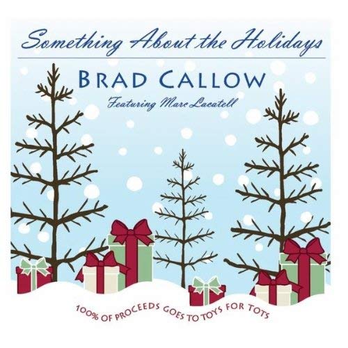 Brad Callow Something About The Holidays